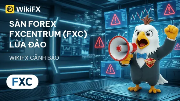Sàn Forex FXCentrum (FXC) lừa đảo: FCA và CNMV đồng loạt cảnh báo - WikiFX cảnh báo