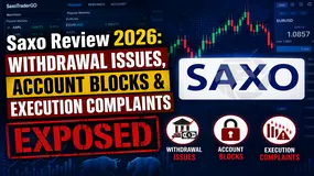 Saxo Review 2026: Withdrawal Issues, Account Blocks & Execution Complaints Exposed