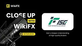 Close Up With WikiFX - A Closer Look at InterStellar Group