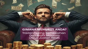 Gimana Menurut Anda? Benar Atau Salah? Trader Flexing Kemewahan & Profit Miliaran Untuk Jualan Kelas