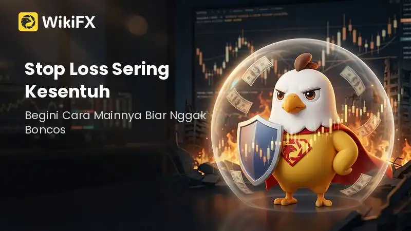 Stop Loss Sering Kesentuh Lalu Harga Balik Arah? Begini Cara Mainnya Biar Nggak Boncos