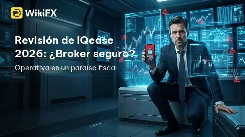 Revisión de IQease 2026: ¿Es un broker seguro o una plataforma de alto riesgo?