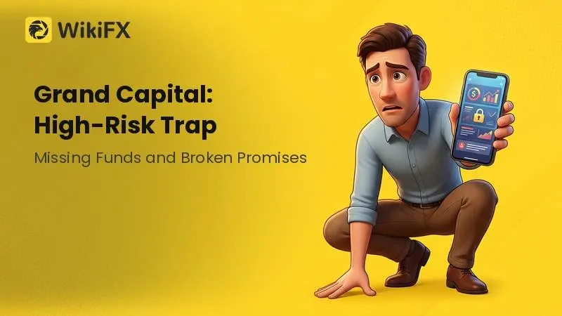 Grand Capital Review: Is This Broker a High-Risk Trap?