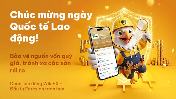 WikiFX gửi lời chúc mừng Ngày Quốc tế Lao động