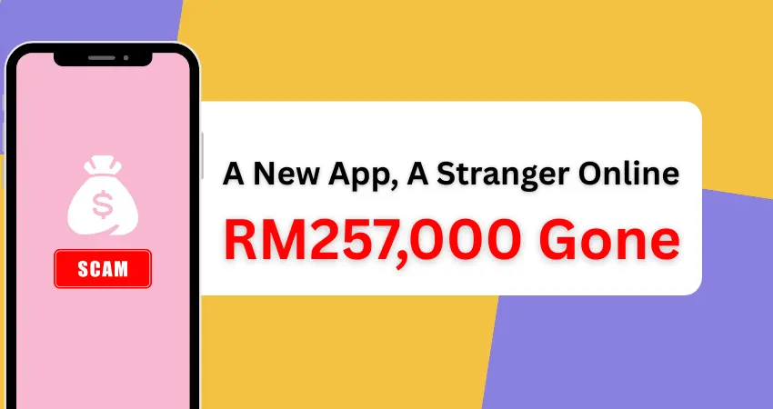 A New App, A Stranger Online, and RM257,000 Gone