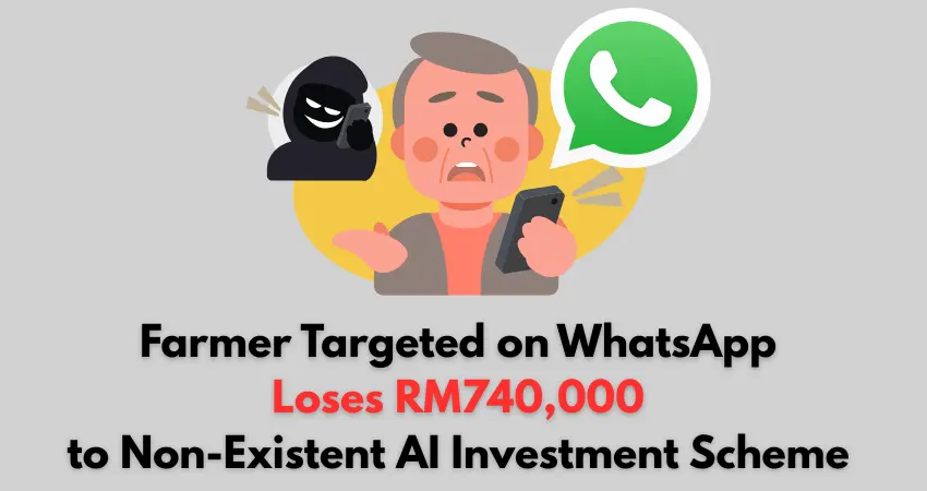 Farmer Targeted on WhatsApp Loses RM740,000 to Non-Existent AI Investment Scheme