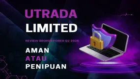Potensi Aman Menguntungkan Atau Bahaya Penipuan?! Review Broker Forex UTrada Limited Per Q2 2026