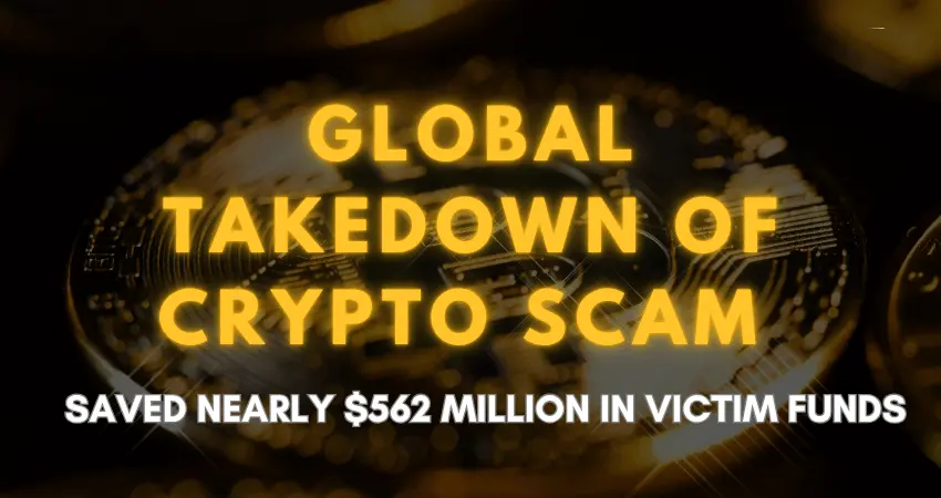 Global Takedown of Crypto Scam Rings Saved Nearly $562 Million in Victim Funds