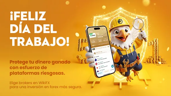 WikiFX le desea un feliz Día del Trabajador ¡Feliz Dia!