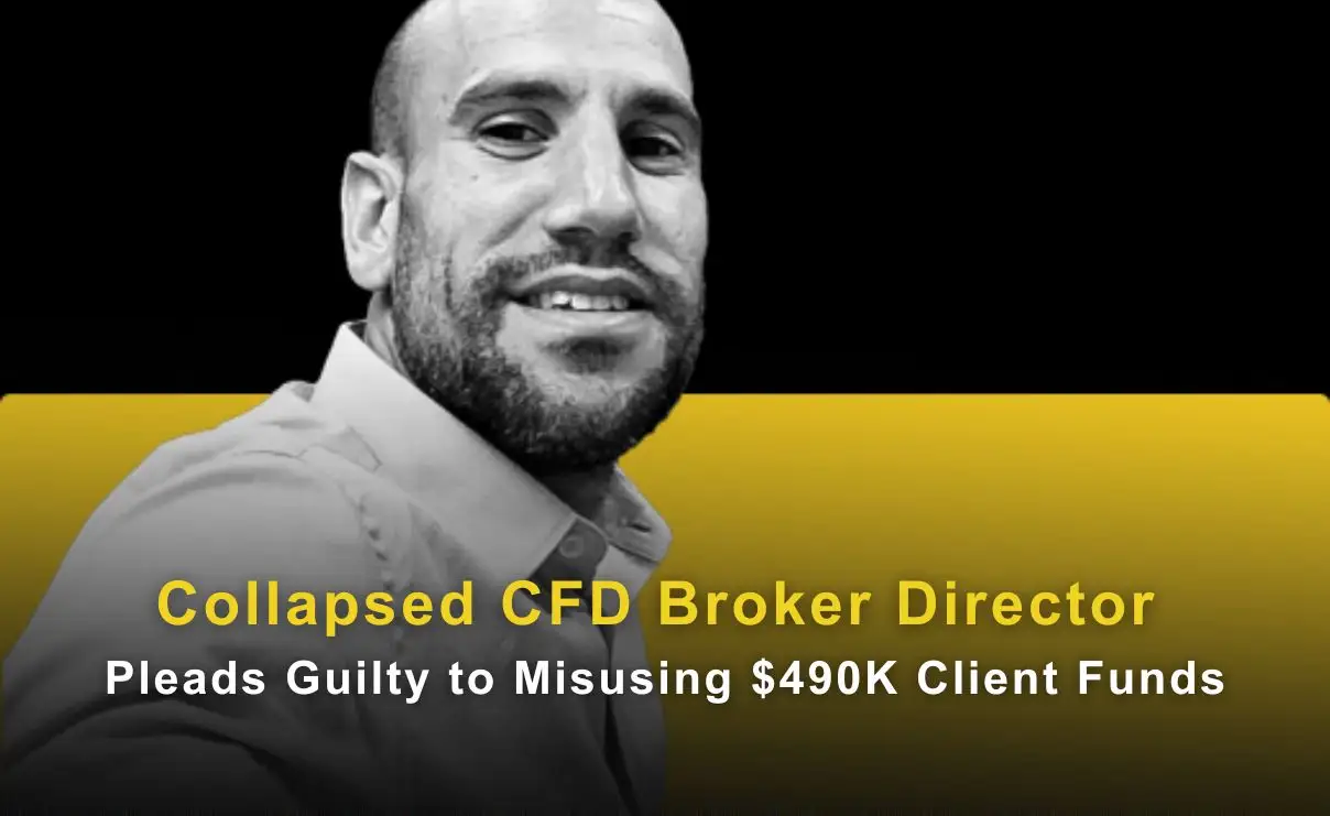 Collapsed CFD Broker Director Pleads Guilty to Misusing $490K Client Funds