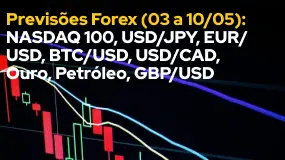 Previsões Forex (03 a 10/05): NASDAQ 100, USD/JPY, EUR/USD, BTC/USD, USD/CAD, Ouro, Petróleo, GBP/US
