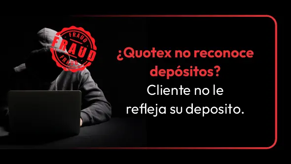 ¿Quotex no reconoce depósitos? Cliente no le refleja su deposito.