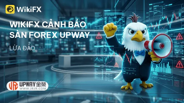 Sàn Forex Upway lừa đảo: Sự thật về "sòng bạc OTC" - WikiFX cảnh báo