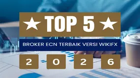 Top 5 Broker Forex ECN Global Terbaik Di Dunia Versi WikiFX Periode Semester Satu 2026