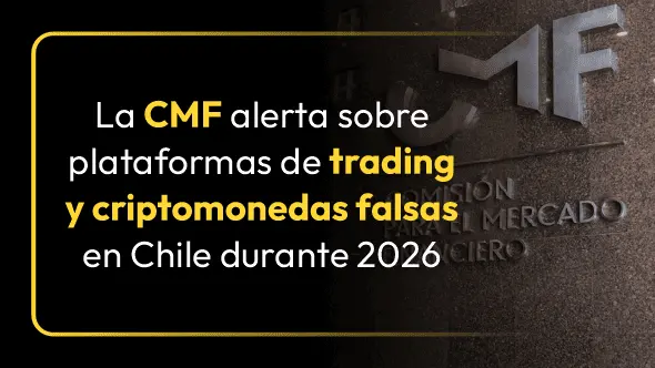 La CMF alerta sobre plataformas de trading y criptomonedas falsas en Chile durante 2026
