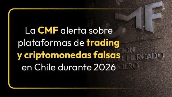 La CMF alerta sobre plataformas de trading y criptomonedas falsas en Chile durante 2026