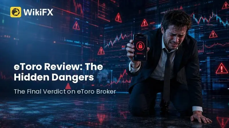 eToro Review: The Hidden Dangers Behind the Global Trading Giant