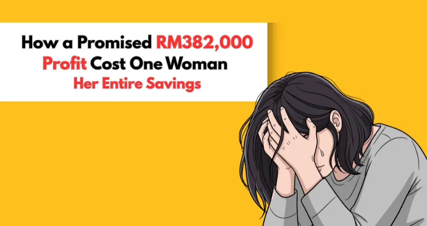 How a Promised RM382,000 Profit Cost One Woman Her Entire Savings