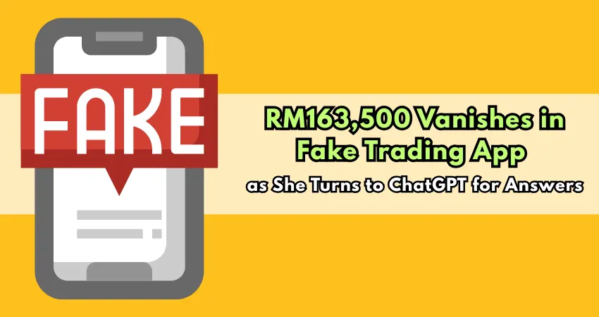 RM163,500 Vanishes in Fake Trading App as She Turns to ChatGPT for Answers