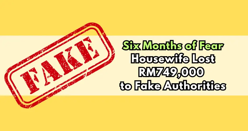 Six Months of Fear: Housewife Lost RM749,000 to Fake Authorities
