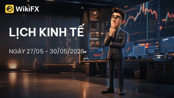 Lịch kinh tế ngày 27-30/05/2026: "Bài kiểm tra" định hình chính sách tiền tệ của Fed