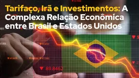 Tarifaço, Irã e Investimentos: A Complexa Relação Econômica entre Brasil e Estados Unidos