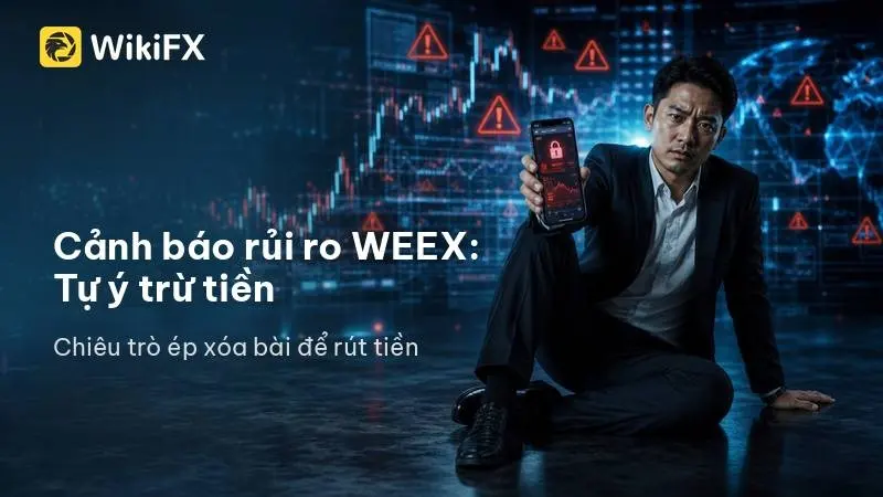 Đánh giá WEEX 2026: Tự ý trừ tiền, phong tỏa tài khoản và chiêu trò ép nạn nhân xóa bài để rút tiền