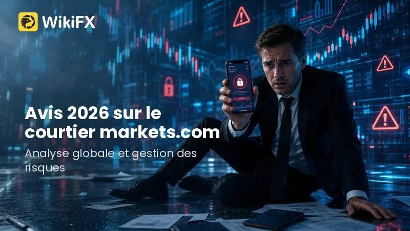 Avis 2026 sur le courtier markets.com : Analyse globale et gestion des risques