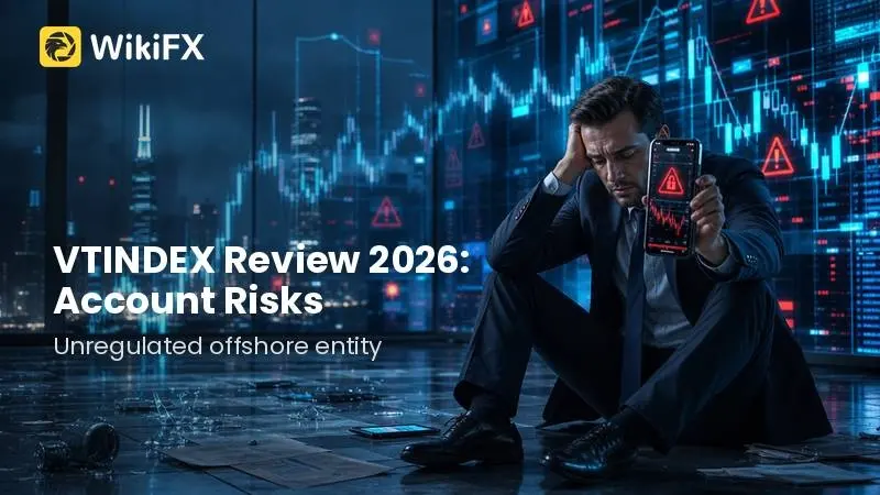 VTINDEX Review 2026: Complaints, Account Risks, and Unclear Regulation
