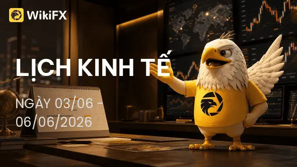 Lịch kinh tế ngày 03-06/06/2026: Tâm điểm việc làm Mỹ và làn sóng phát biểu từ các NHTW
