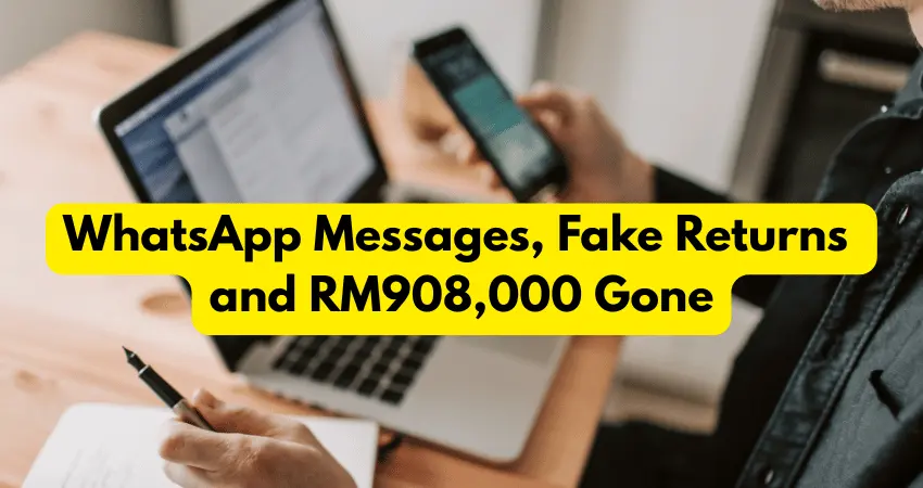 WhatsApp Messages, Fake Returns and RM908,000 Gone