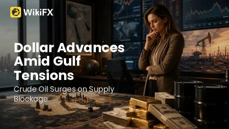 Dollar Advances Amid Gulf Tensions