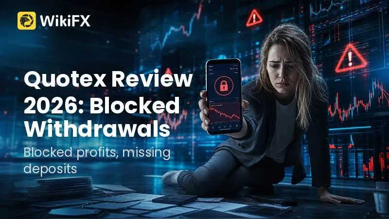 Quotex Review 2026: Blocked Withdrawals and Regulatory Warnings