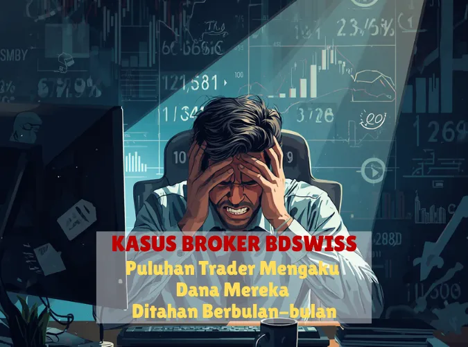 kasus-broker-bdswiss-2026-puluhan-trader-mengaku-dana-mereka-ditahan-berbulan-bulan.png kasus-broker-bdswiss-2026-puluhan-trader-mengaku-dana-mereka-ditahan-berbulan-bulan.png