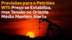 Previsões para o Petróleo WTI: Preço se Estabiliza, mas Tensão no Oriente Médio Mantém Alerta 