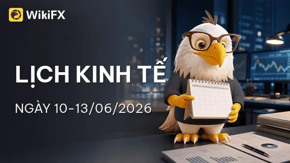 Lịch kinh tế ngày 10-13/06/2026: Phép thử lạm phát quyết định đường đi lãi suất