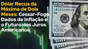 Dólar Recua da Máxima de Dois Meses: Cessar-Fogo, Dados de Inflação e o Futuro dos Juros Americanos 