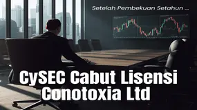Apakah Broker Dalam Bahaya? CySEC Cabut Lisensi Conotoxia Ltd Setelah Sekitar Setahun Dibekukan