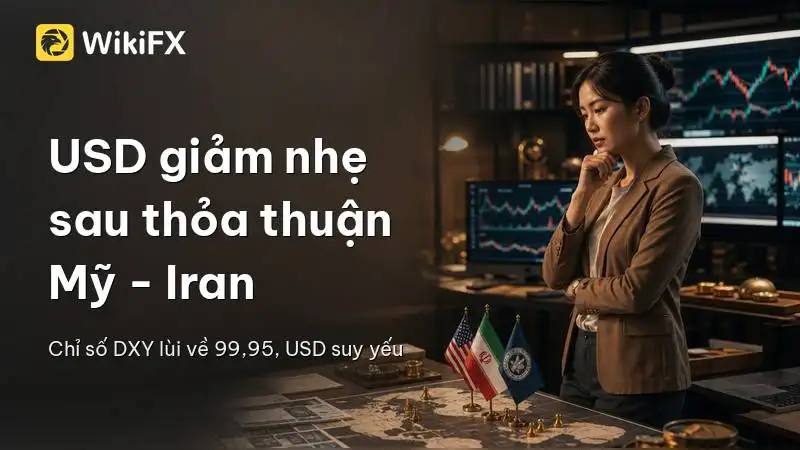 Đồng USD giảm nhẹ sau tín hiệu về thỏa thuận Mỹ - Iran