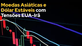 Moedas Asiáticas e Dólar Estáveis com Tensões EUA-Irã