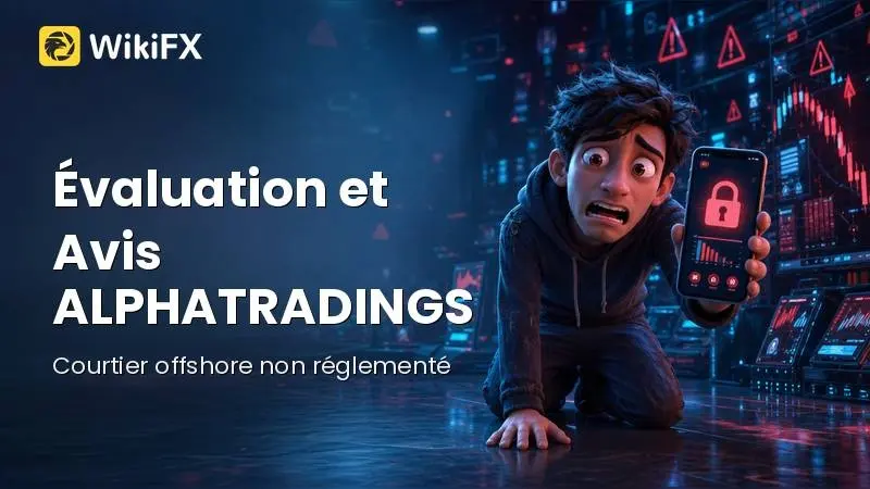 Évaluation et Avis ALPHATRADINGS 2026 : Le danger d'un courtier offshore non réglementé