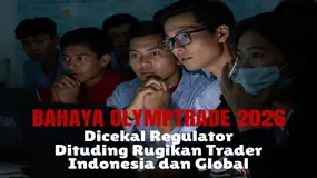 Bahaya Olymptrade 2026 ?! Masuk Daftar Hitam Serta Dituding Rugikan Trader Indonesia dan Global