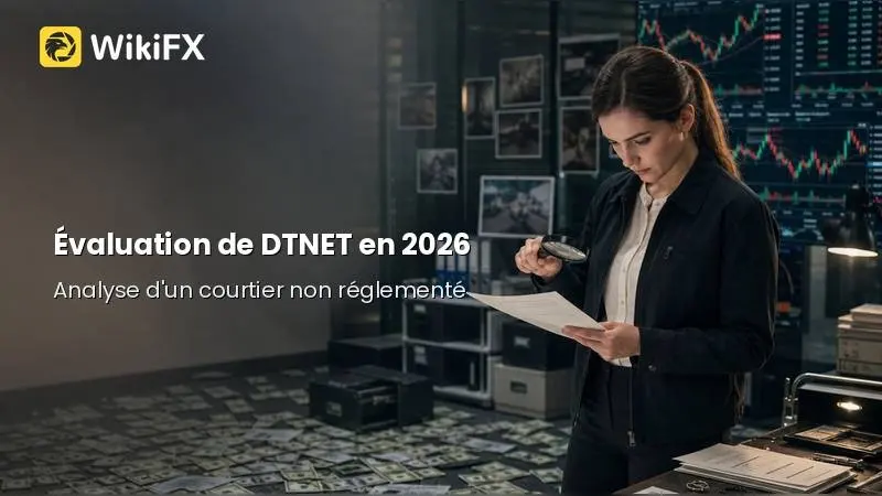 Évaluation de DTNET en 2026 : Analyse d'un courtier non réglementé