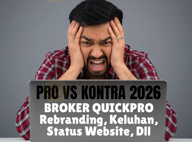 pro-vs-kontra-broker-quickpro-2026-rebranding-keluhan-trader-indonesia-dan-legalitas-situs-web-yang-dipertanyakan.png pro-vs-kontra-broker-quickpro-2026-rebranding-keluhan-trader-indonesia-dan-legalitas-situs-web-yang-dipertanyakan.png