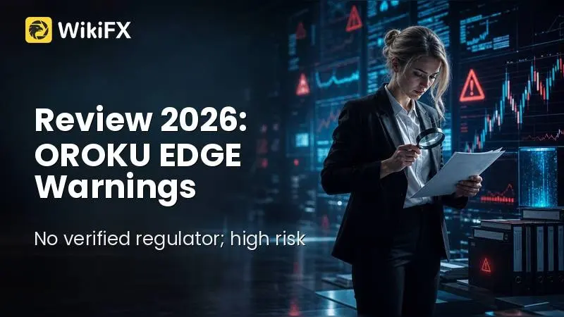 Review 2026: OROKU EDGE Regulation Warnings, Withdrawal Complaints, and High Leverage Risks