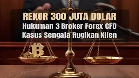 Rekor Hukuman 300 Juta Dolar ! Sengaja Rugikan Klien, 3 Broker Forex CFD Diganyang Pengadilan