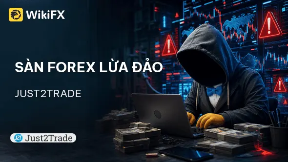Sàn Forex Just2Trade lừa đảo: Vỏ bọc CySEC và cạm bẫy pháp lý nhắm vào trader Việt - WikiFX cảnh báo