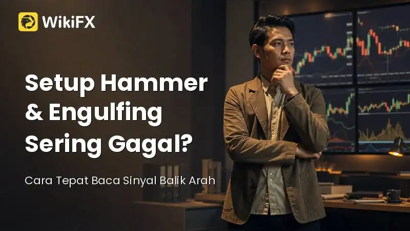 Kenapa Setup Hammer & Engulfing Sering Gagal? Ini Cara Tepat Baca Sinyal Balik Arah