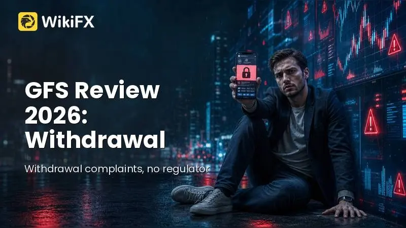 GFS Review 2026: Withdrawal Complaints, Unregulated Status, and Account Access Risks