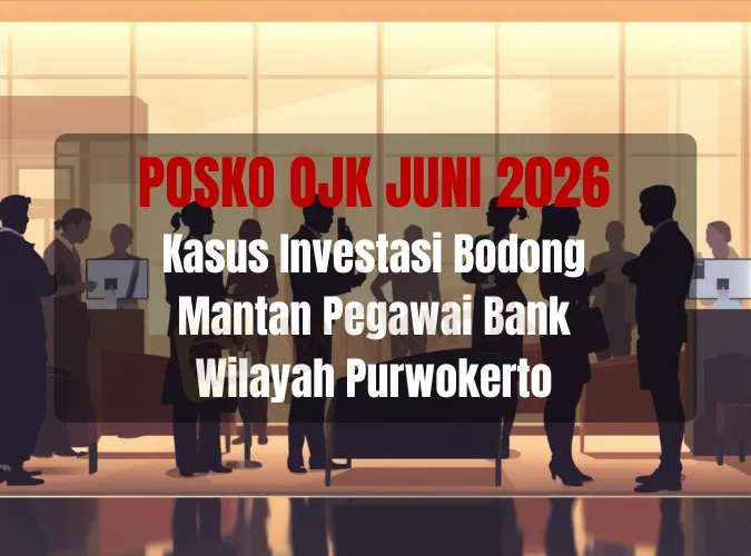 geger-di-purwokerto-ojk-juni-2026-buka-posko-korban-investasi-bodong-eks-pegawai-bank-mandiri-taspen.png geger-di-purwokerto-ojk-juni-2026-buka-posko-korban-investasi-bodong-eks-pegawai-bank-mandiri-taspen.png